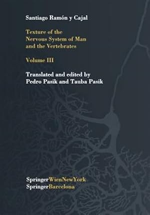 Immagine del venditore per Texture of the Nervous System of Man and the Vertebrates : An Annotated and Edited Translation of the Original Spanish Text With the Additions of the French Version by Pedro Pasik and Tauba Pasik venduto da GreatBookPricesUK