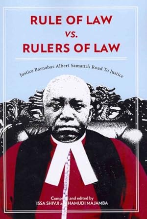 Immagine del venditore per Rule of Law Vs. Rulers of Law : Justice Barnabas Albert Samatta's Road to Justice venduto da GreatBookPricesUK