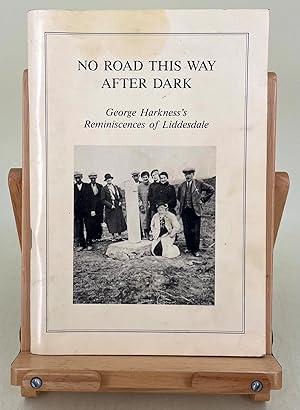 No Road This Way After Dark. George Harkness's reminiscences of Liddesdale