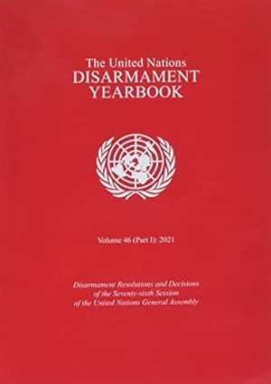 Immagine del venditore per United Nations Disarmament Yearbook 2021: Part I: Disarmament Resolutions and Decisions of the Seventy-sixth Session of the United Nations General Assembly: 46 venduto da WeBuyBooks