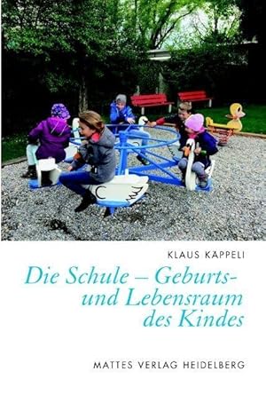 Bild des Verkufers fr Die Schule - Geburts- und Lebensraum des Kindes zum Verkauf von moluna