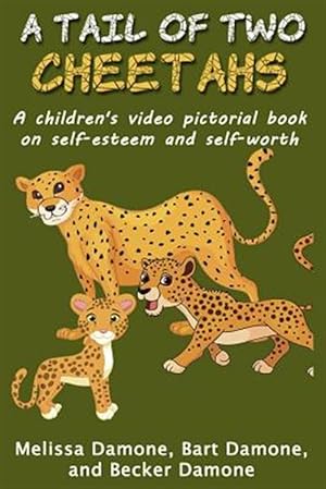 Imagen del vendedor de Tail of Two Cheetahs : A Children's Print & Video Pictorial Book on Self Esteem and Self Worth a la venta por GreatBookPricesUK