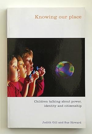 Seller image for Knowing Our Place: Children Talking About Power, Identity and Citizenship for sale by Our Kind Of Books