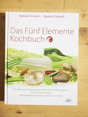 Bild des Verkufers fr Das Fnf-Elemente-Kochbuch - Die praktische Umsetzung der chinesischen Ernhrungslehre fr die westliche Kche - 200 Rezepte zur Strkung von Krper und Geist zum Verkauf von Versandantiquariat Manuel Weiner