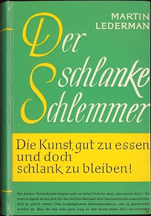 Imagen del vendedor de Der schlanke Schlemmer Die Kunst, gut zu essen und doch schlank zu bleiben a la venta por Flgel & Sohn GmbH