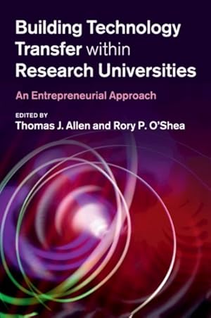Seller image for Building Technology Transfer Within Research Universities : An Entrepreneurial Approach for sale by GreatBookPrices