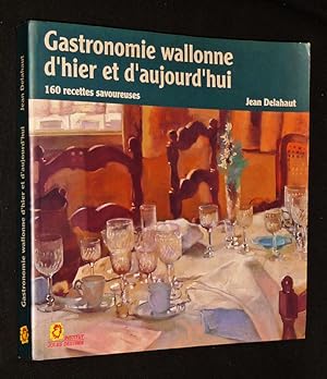 Image du vendeur pour Gastronomie wallonne d'hier et d'aujourd'hui mis en vente par Abraxas-libris
