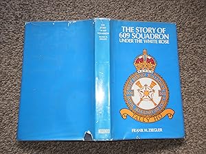 The Story of 609 Squadron: Under the White Rose