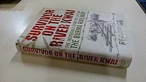 Immagine del venditore per Survivor on the River Kwai: The Incredible Story of Life on the Burma Railway venduto da BoundlessBookstore