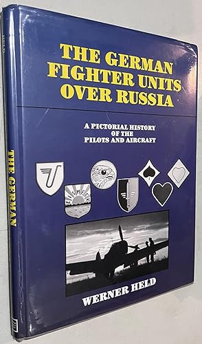 Immagine del venditore per The German Fighter Units over Russia: A Pictorial History of the Pilots and Aircraft venduto da Once Upon A Time