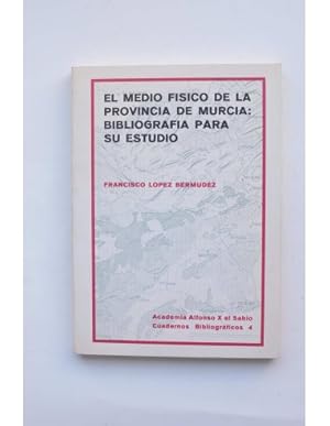 Seller image for El medio fsico de la provincia de Murcia : Bibliografa para su estudio for sale by LIBRERA SOLAR DEL BRUTO