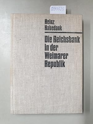 Imagen del vendedor de Die Reichsbank in der Weimarer Republik. Zur Rolle der Zentralbank in der Politik des deutschen Imperialismus 1919 - 1933: (= Forschungen zur Wirtschaftsgeschichte, Band 12) a la venta por Versand-Antiquariat Konrad von Agris e.K.