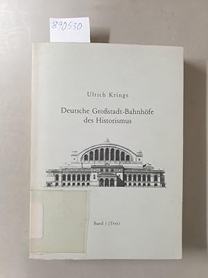 Bild des Verkufers fr Deutsche Grossstadt-Bahnhfe des Historismus. Band 1 (Text). Inaugural-Dissertation zur Erlangung des Doktorgrades der Philosophischen Fakultt der Ludwig-Maximilians-Universitt zu Mnchen : zum Verkauf von Versand-Antiquariat Konrad von Agris e.K.