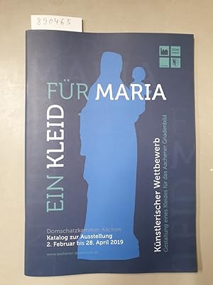 Ein Kleid für Maria : Domschatzkammer Aachen : Katalog zur Ausstellung 2. Februar bis 28. April 2...