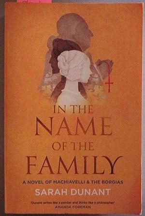 Seller image for In the Name of the Family: A Novel of Machiavelli & the Borgias for sale by Reading Habit