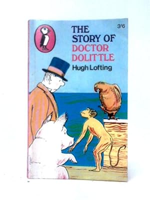 Imagen del vendedor de The Story of Doctor Dolittle, Being the History of His Peculiar Life at Home and Astonishing Adventures in Foreign Parts, Neverbefore Printed a la venta por World of Rare Books