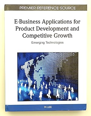 E-Business Applications for Product Development and Competitive Growth: Emerging Technologies (Pr...