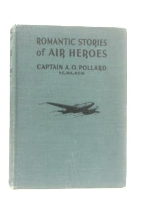 Image du vendeur pour Romantic Stories Of Air Heroes mis en vente par World of Rare Books