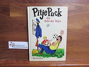 Bild des Verkufers fr Pitje Puck - der Held des Tages. zum Verkauf von Antiquariat im Kaiserviertel | Wimbauer Buchversand