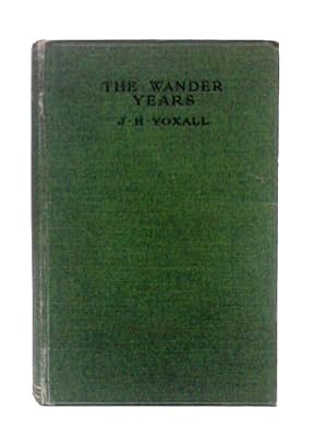 Imagen del vendedor de The Wander Years - Being Some Account of Journeys Into Life, Letters, and Art a la venta por World of Rare Books
