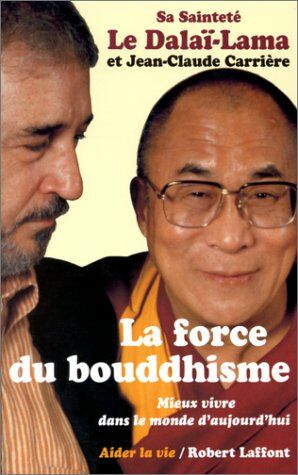 Seller image for La Force du Bouddhisme for sale by librairie philippe arnaiz