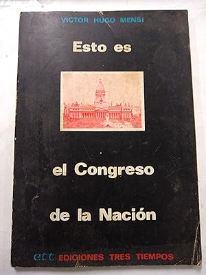 Seller image for Esto es el congreso de la Nacion for sale by Libros nicos