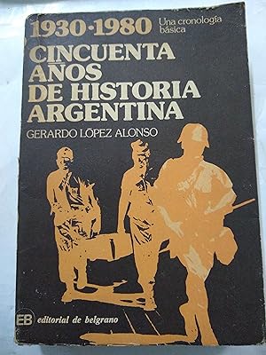 Imagen del vendedor de Cincuenta aos de historia argentina a la venta por Libros nicos