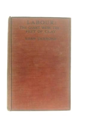 Imagen del vendedor de Labour, The Giant With The Feet Of Clay a la venta por World of Rare Books