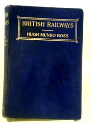 Imagen del vendedor de British Railways; Their Organisation, And Management 1904 a la venta por World of Rare Books