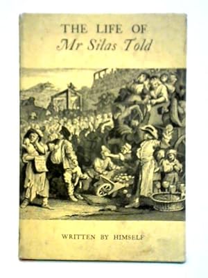 Bild des Verkufers fr The Life of Mr Silas Told zum Verkauf von World of Rare Books