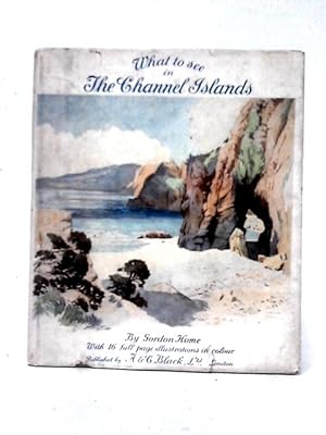Bild des Verkufers fr What to See in the Channel Islands zum Verkauf von World of Rare Books