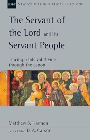 Bild des Verkufers fr Servant of the Lord and His Servant People : Tracing a Biblical Theme Through the Canon zum Verkauf von GreatBookPrices