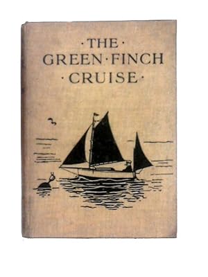 Immagine del venditore per The 'Green Finch' Cruise. With Illustrations by the Author venduto da World of Rare Books