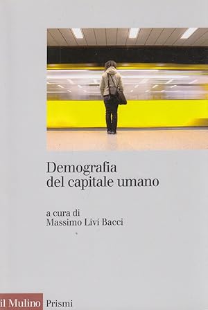 Imagen del vendedor de Demografia del capitale umano a la venta por Arca dei libri di Lorenzo Casi