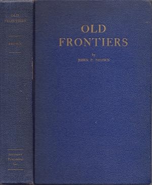 Old Frontiers The Story of the Cherokee Indians from Earliest Times to the Date of Their Removal ...