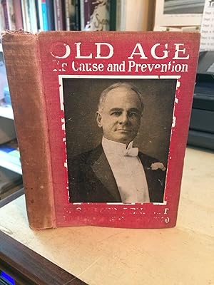 Seller image for Old Age: Its Cause and Prevention. The Story of an Old Body and Face Made Young for sale by Dreadnought Books