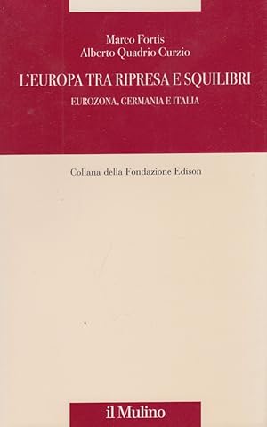 Image du vendeur pour L'Europa tra ripresa e squilibri. Eurozona, Germania e Italia mis en vente par Arca dei libri di Lorenzo Casi