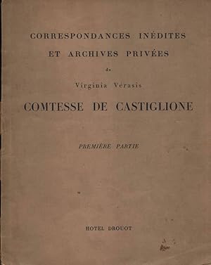 Correspondances inédites et archives privées de Virginia Vérasis Comtesse de Castiglione Premier ...