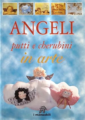Seller image for Angeli putti e cherubini in arte for sale by Il Salvalibro s.n.c. di Moscati Giovanni