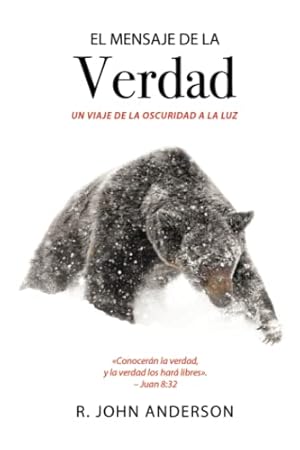 Seller image for El Mensaje de la Verdad: Un Viaje de la Oscuridad a la Luz (Spanish Edition) for sale by -OnTimeBooks-