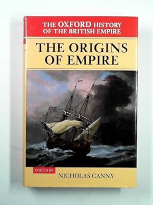 Seller image for The Oxford history of the British Empire: the origins of Empire: British overseas enterprise to the close of the seventeenth century for sale by Cotswold Internet Books
