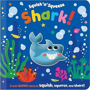 Seller image for Squish 'n' Squeeze Shark! for sale by GreatBookPrices