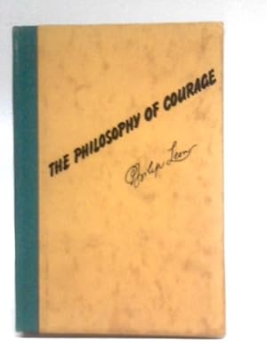 Bild des Verkufers fr The Philosophy of Courage zum Verkauf von World of Rare Books