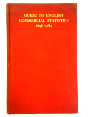 Seller image for Guide to English Commercial Statistics, 1696-1782 for sale by World of Rare Books