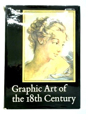 Image du vendeur pour Graphic Art Of The 18th Century mis en vente par World of Rare Books