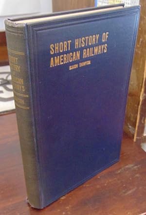 Image du vendeur pour A Short History of American Railways mis en vente par Atlantic Bookshop