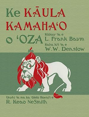 Seller image for Ke K?ula Kamaha?o o ?Oza: The Wonderful Wizard of Oz in Hawaiian (Hawaiian Edition) for sale by Redux Books