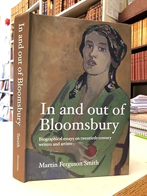 In and out of Bloomsbury: Biographical essays on twentieth-century writers and artists