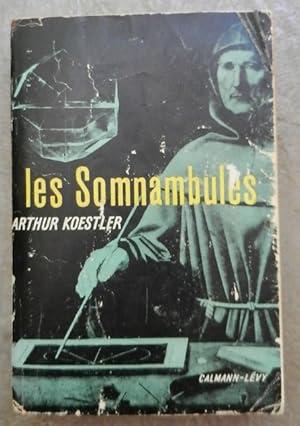 Bild des Verkufers fr Les somnambules. Essai sur l'histoire des conceptions de l'Univers. zum Verkauf von Librairie les mains dans les poches