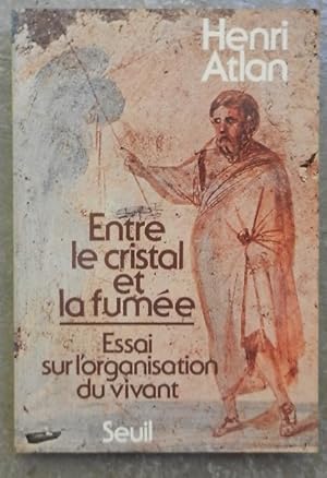 Image du vendeur pour Entre le cristal et la fume. Essai sur l'organisation du vivant. mis en vente par Librairie les mains dans les poches